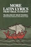 More Latin Lyrics: From Virgil to Milton