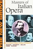 The New Grove Masters Of Italian Opera Rossini Donizetti Bellini Verdi Puccini