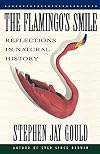 The Flamingo's Smile: Reflections in Natural History