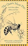 The Queen Must Die And Other Affairs Of Bees And Men