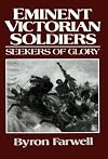 Eminent Victorian Soldiers: Seekers of Glory