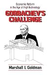 Gorbachev's Challenge: Economic Reform in the Age of High Technology