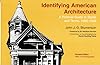Identifying American Architecture: A Pictorial Guide to Styles and Terms, 1600-1945