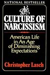 The Culture of Narcissism: American Life in an Age of Diminishing Expectations