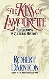 The Kiss of Lamourette: Reflections in Cultural History