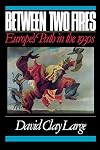 Between Two Fires: Europe's Path in the 1930s