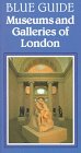 Blue Guide London Museums & Galleries