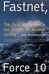 Fastnet, Force 10: The Deadliest Storm in the History of Modern Sailing
