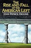 The Rise and Fall of the American Left
