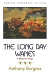 The Long Day Wanes: A Malayan Trilogy