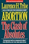 Abortion: The Clash of Absolutes