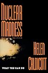 Nuclear Madness: What You Can Do