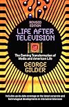 Life after Television: The Coming Transformation of Media and American Life
