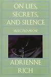 On Lies, Secrets, and Silence: Selected Prose 1966-1978