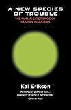 A New Species Of Trouble Human Experience Of Modern Disasters Paper