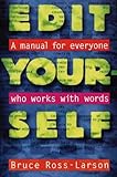 Edit Yourself A Manual For Everyone Who Works With Words