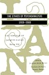 The Seminar of Jacques Lacan, Book VII: The Ethics of Psychoanalysis 1959-1960