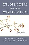 Wildflowers and Winter Weeds