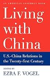 Living with China: U.S.-China Relations in the Twenty-First Century (American Assembly)