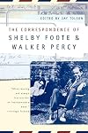 The Correspondence of Shelby Foote & Walker Percy