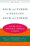 Sick and Tired of Feeling Sick and Tired: Living with Invisible Chronic Illness, Second Edition