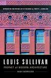 Louis Sullivan: Prophet of Modern Architecture