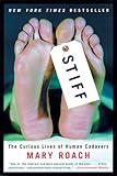Stiff: The Curious Lives of Human Cadavers @amazon.com