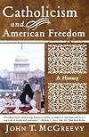 Catholicism and American Freedom: A History