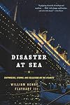Disaster at Sea: Shipwrecks, Storms, and Collisions on the Atlantic