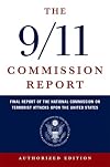 The 9/11 Commission Report: Final Report of the National Commission on Terrorist Attacks Upon the United States (Authorized Edition)