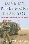 Love My Rifle More than You: Young and Female in the U.S. Army