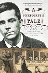 A Pickpocket's Tale: The Underworld of Nineteenth-Century New York