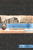 The Sea Captains Wife A True Story Of Love Race And War In The Nineteenth Century