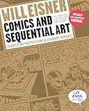 Comics and Sequential Art: Principles and Practices from the Legendary Cartoonist (Will Eisner Instructional Books)