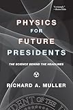 Physics For Future Presidents The Science Behind The Headlines