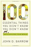 100 Essential Things You Didn't Know You Didn't Know: Math Explains Your World