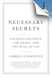 Necessary Secrets National Security The Media And The Rule Of Law