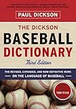 The Dickson Baseball Dictionary The Revised Expanded And Now Definitive Work On The Language Of Baseball 3e