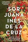 Sor Juana Inés de la Cruz: Selected Works