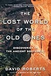 The Lost World of the Old Ones: Discoveries in the Ancient Southwest