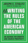Rewriting the Rules of the American Economy: An Agenda for Growth and Shared Prosperity
