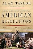 American Revolutions A Continental History 17501804
