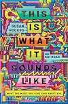 This Is What It Sounds Like: What the Music You Love Says About You