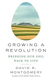 Growing A Revolution Bringing Our Soil Back To Life