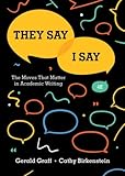 They Say I Say The Moves That Matter In Academic Writing