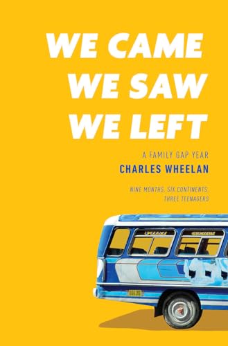 We Came, We Saw, We Left: A Family Gap Year book cover