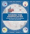 Where the Animals Go: Tracking Wildlife with Technology in 50 Maps and Graphics