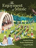 The Enjoyment Of Music Thirteenth Edition