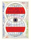 Atlas of the Invisible: Maps and Graphics That Will Change How You See the World