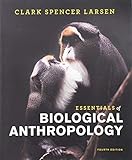Essentials Of Biological Anthropology Fourth Edition